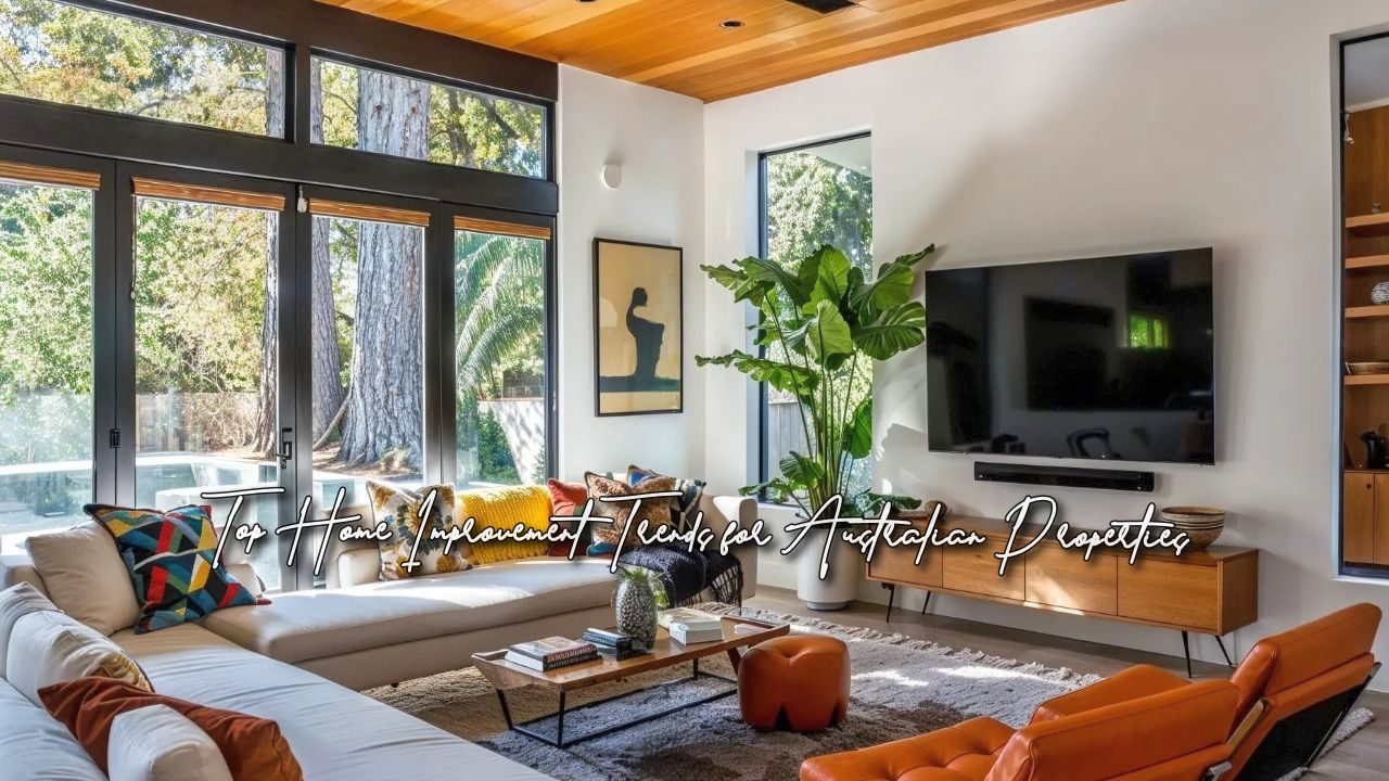 Top Home Improvement Trends for Australian Properties